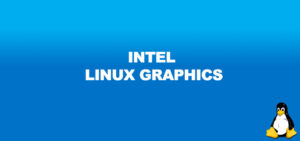 Read more about the article Intel Graphics Installer για Linux